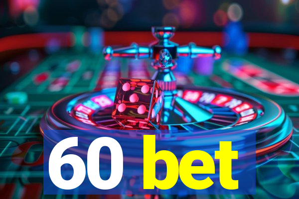 60 bet